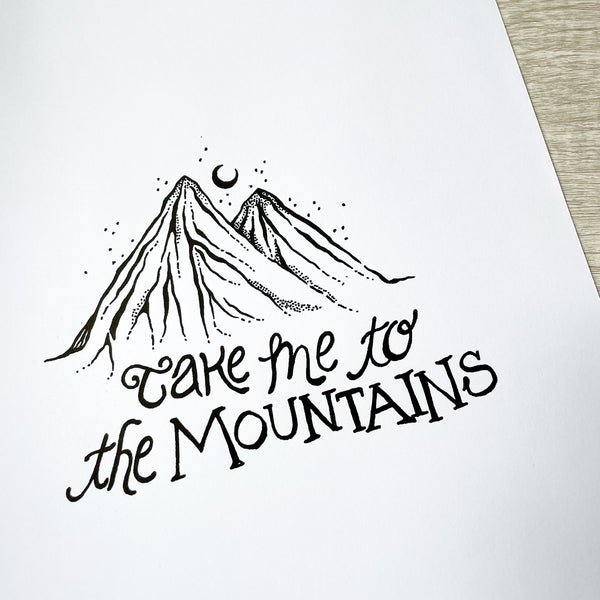 Take Me To The Mountains Art Print